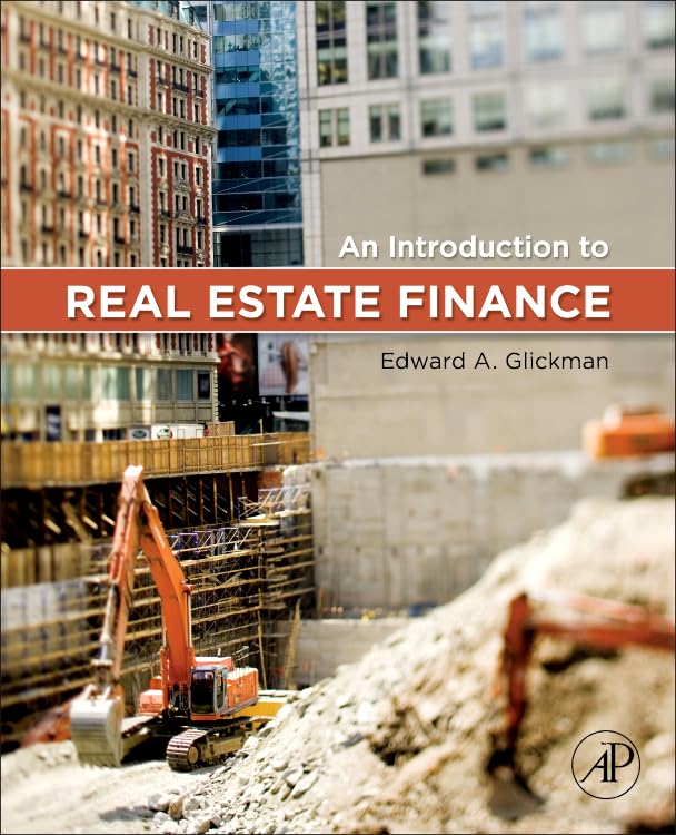An Introduction to Real Estate Finance,New