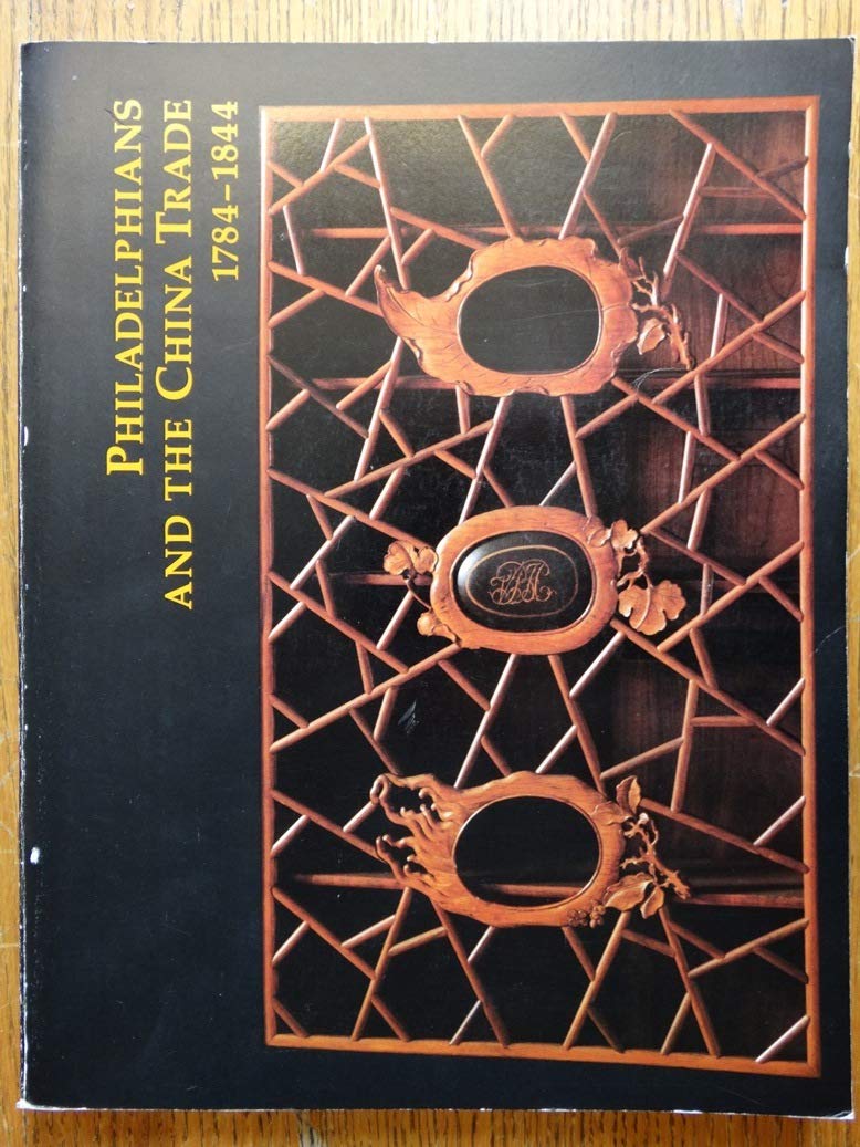 Philadelphians and the China trade, 17841844,Used