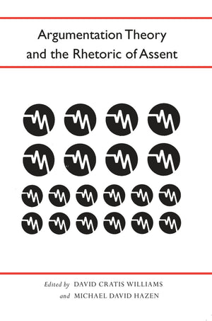 Argumentation Theory And The Rhetoric Of Assent (Studies In Rhetoric And Communication),New
