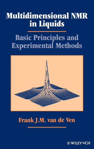 Multidimensional NMR in Liquids: Basic Principles and Experimental Methods,New