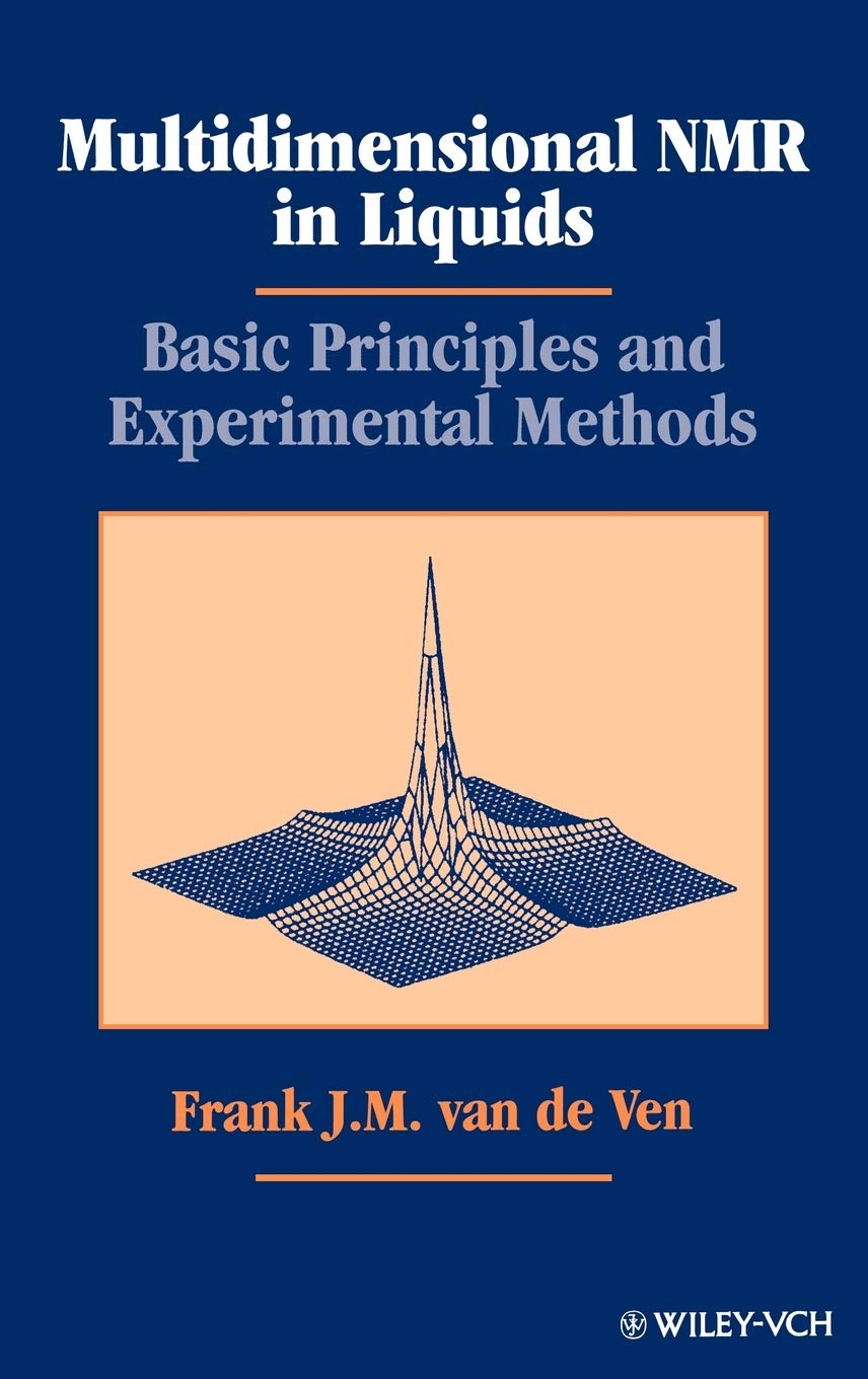 Multidimensional NMR in Liquids: Basic Principles and Experimental Methods,Used