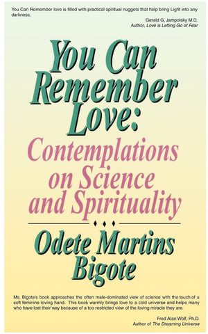 You Can Remember Love : Contemplations on Science and Spirituality,Used
