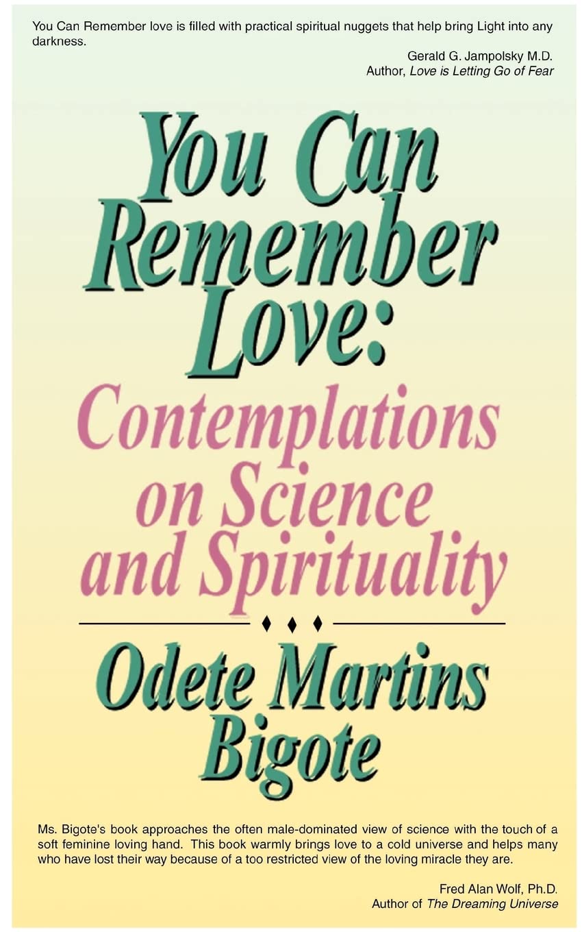 You Can Remember Love : Contemplations on Science and Spirituality,Used