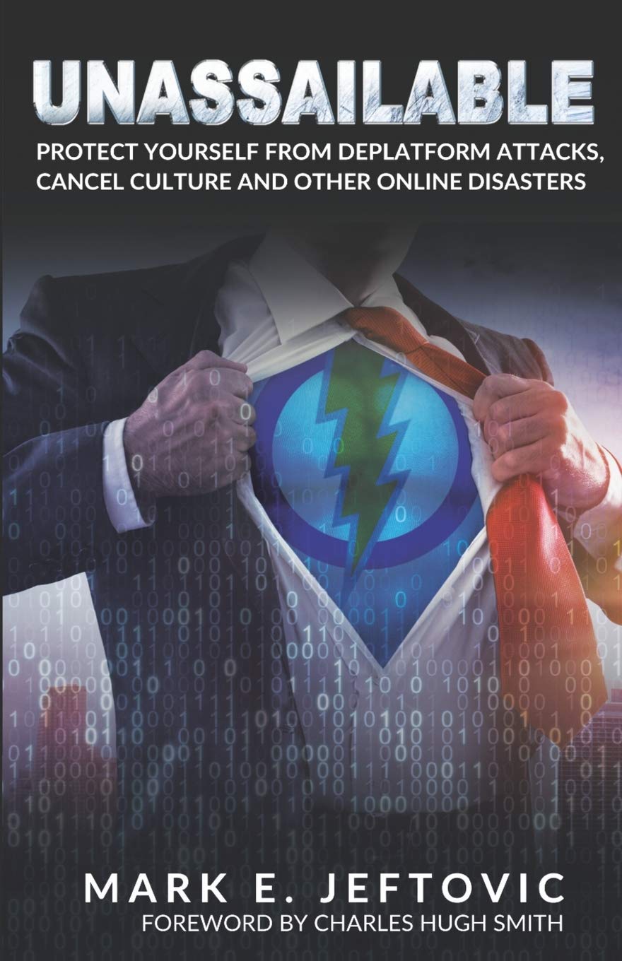 Unassailable: Protect Yourself from Deplatform Attacks, Cancel Culture & other Online Disasters,Used