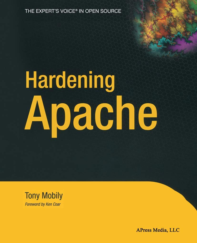 Hardening Apache (Expert's Voice in Open Source Books for Professionals by Pro),New
