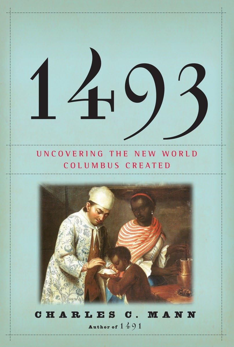 1493: Uncovering The New World Columbus Created,New