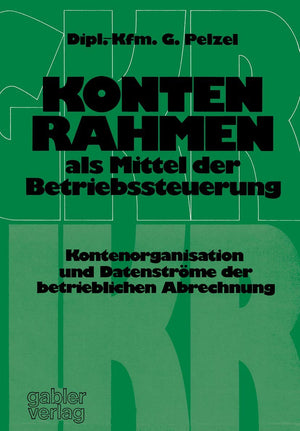 Kontenrahmen Als Mittel Der Betriebssteuerung: Kontenorganisation Und Datenstrme Der Betrieblichen Abrechnung (German Edition),Used