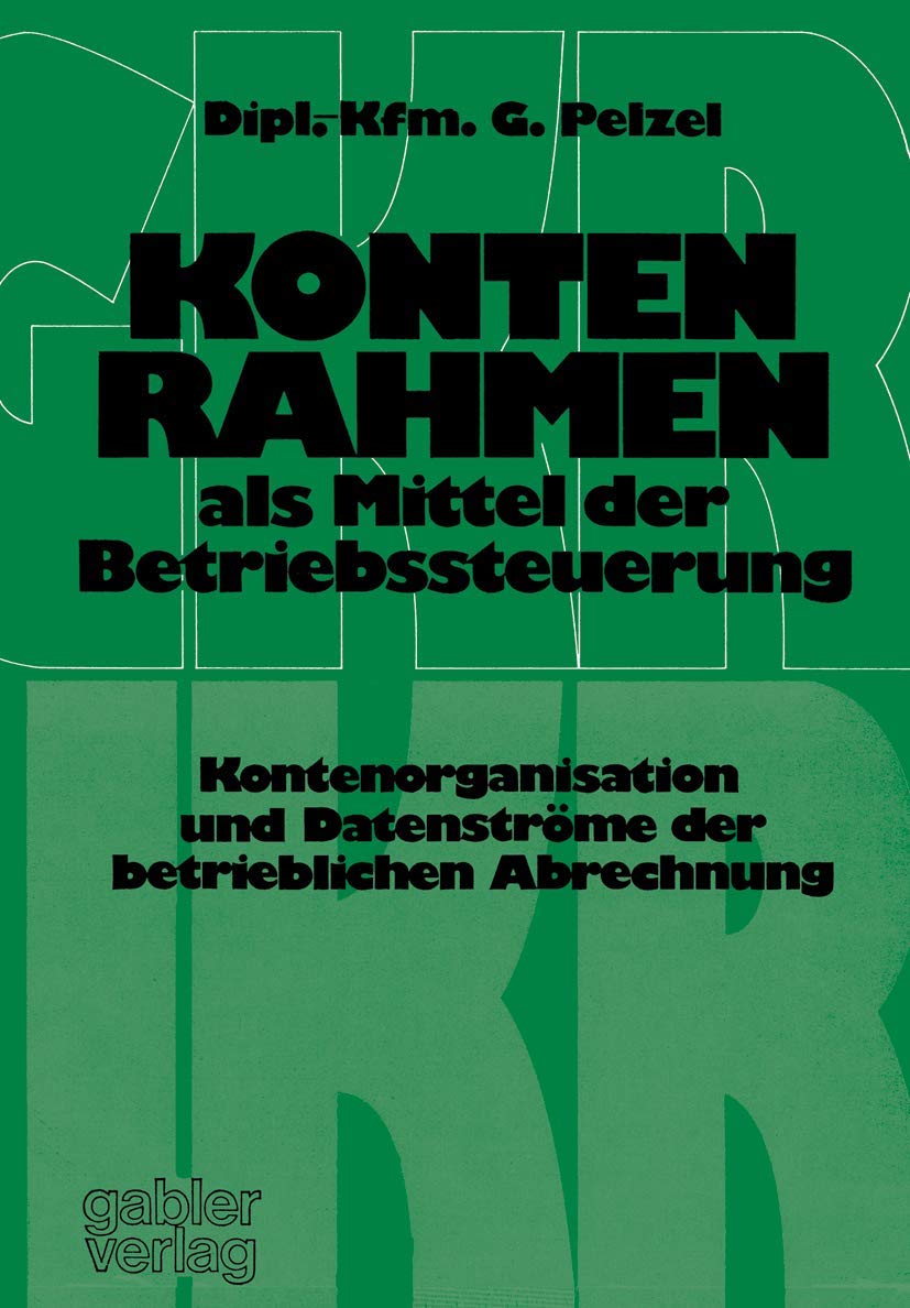 Kontenrahmen Als Mittel Der Betriebssteuerung: Kontenorganisation Und Datenstrme Der Betrieblichen Abrechnung (German Edition),Used