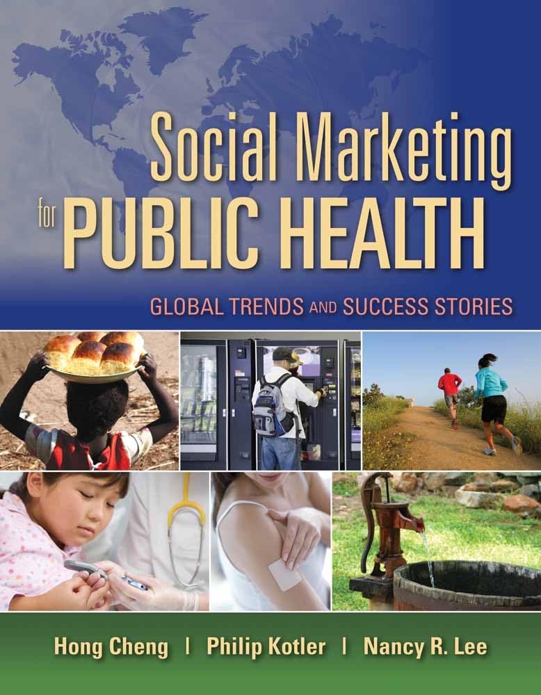 Social Marketing For Public Health: Global Trends And Success Stories: Global Trends And Success Stories,New