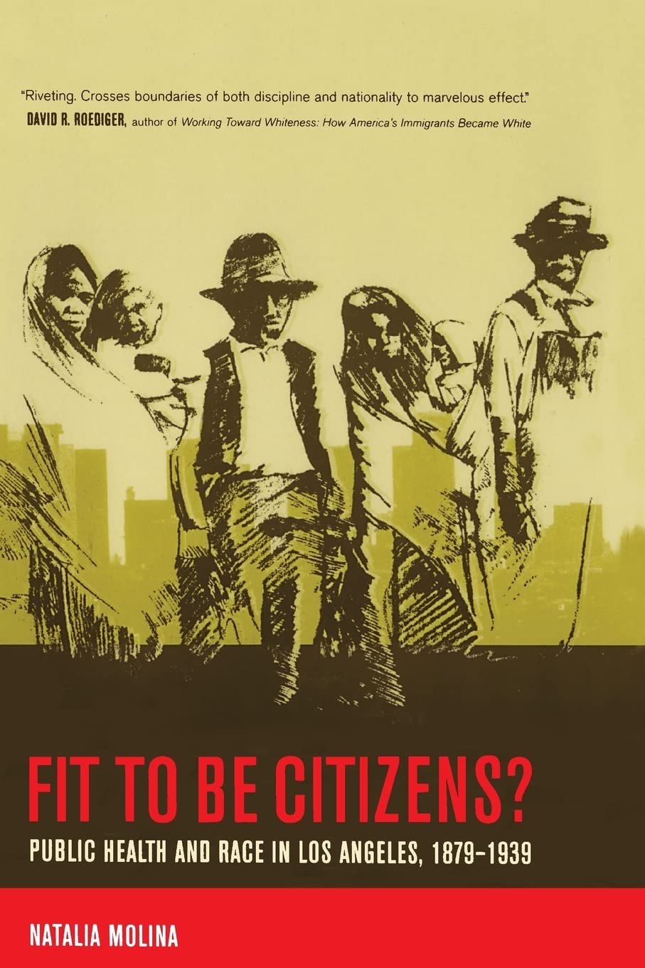 Fit to Be Citizens?: Public Health and Race in Los Angeles, 18791939 (American Crossroads) (Volume 20),Used