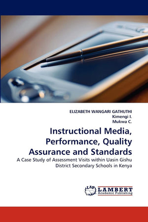 Instructional Media, Performance, Quality Assurance and Standards: A Case Study of Assessment Visits within Uasin Gishu District,Used