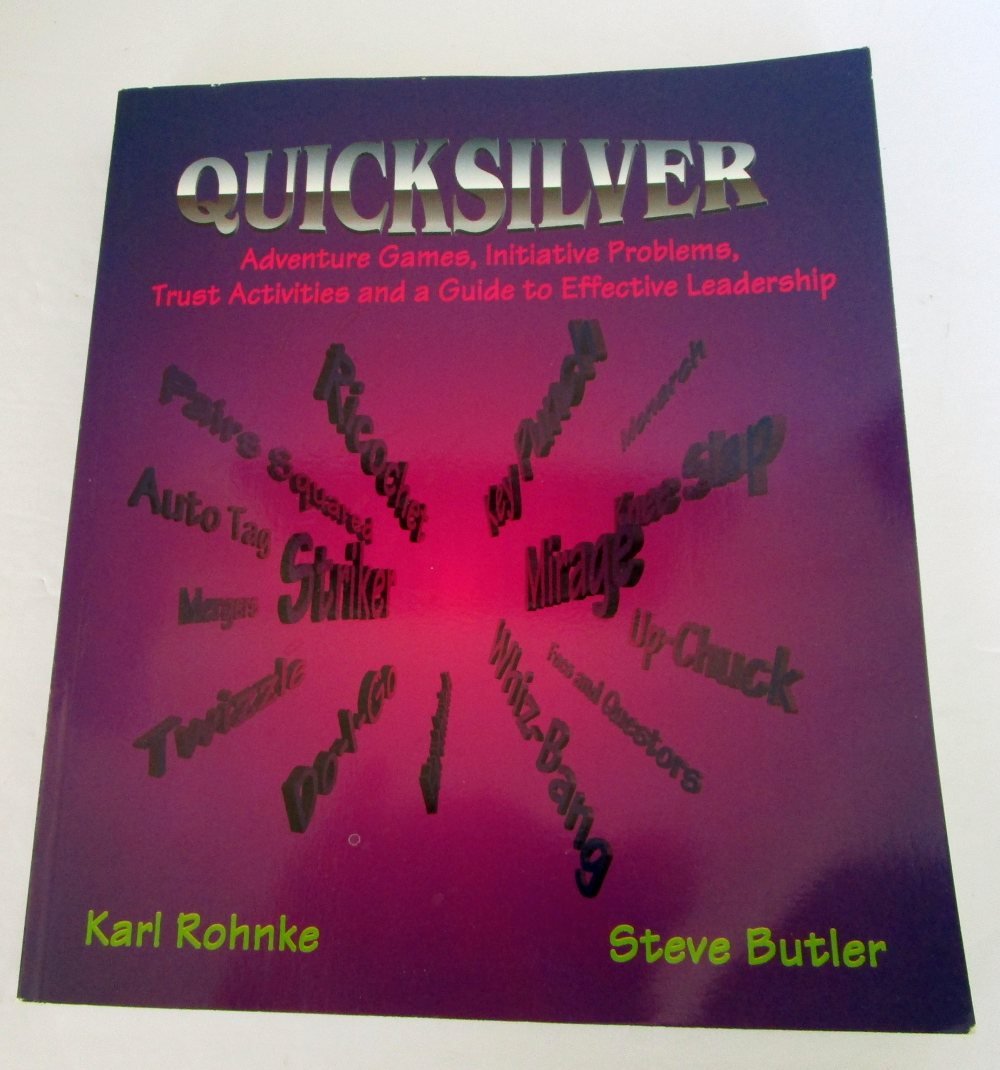 Quicksilver: Adventure Games, Initiative Problems, Trust Activities and a Guide to Effective Leadership,Used