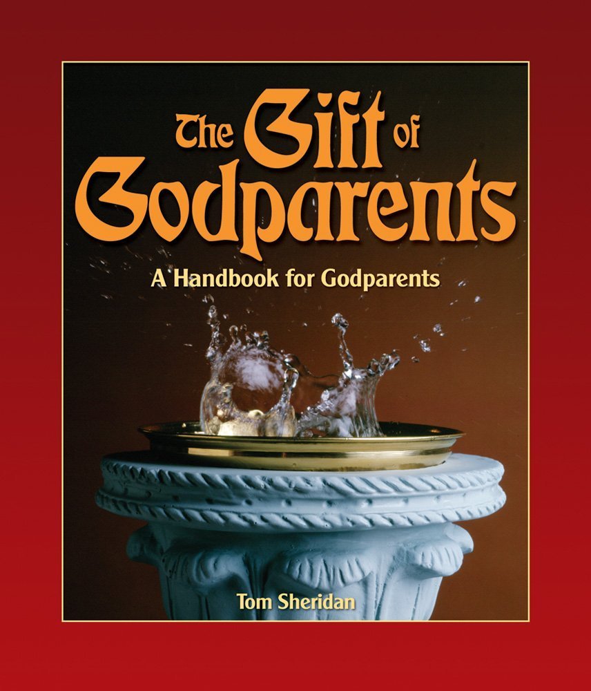 The Gift of Godparents: For Those Chosen With Love and Trust to Be Godparents (Sacramental Preparation),Used