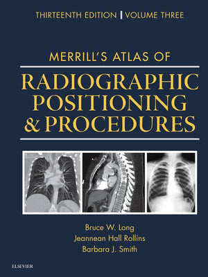 Merrill'S Atlas Of Radiographic Positioning And Procedures: Volume 3