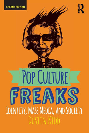 Pop Culture Freaks: Identity, Mass Media, and Society,Used