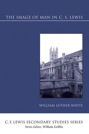 The Image Of Man In C. S. Lewis (C. S. Lewis Secondary Studies),Used