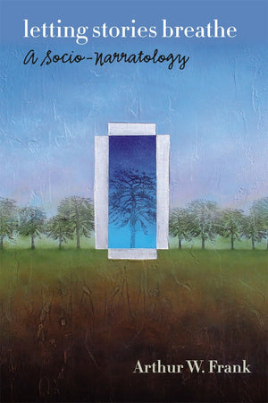 Letting Stories Breathe: A Socionarratology,New