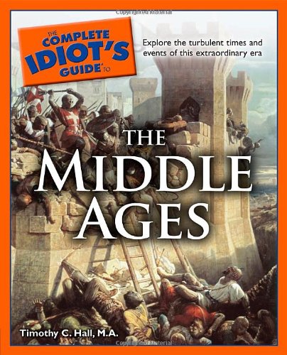 The Complete Idiot's Guide to the Middle Ages,Used