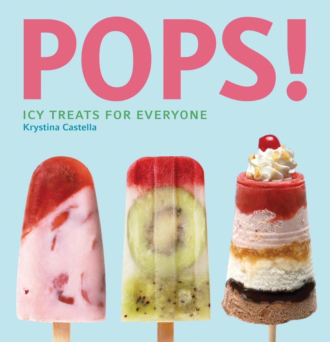 Pops!: Icy Treats for Everyone,Used