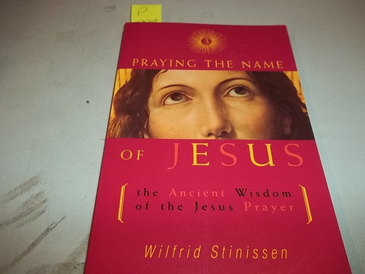 Praying the Name of Jesus: The Ancient Wisdom of the Jesus Prayer,Used