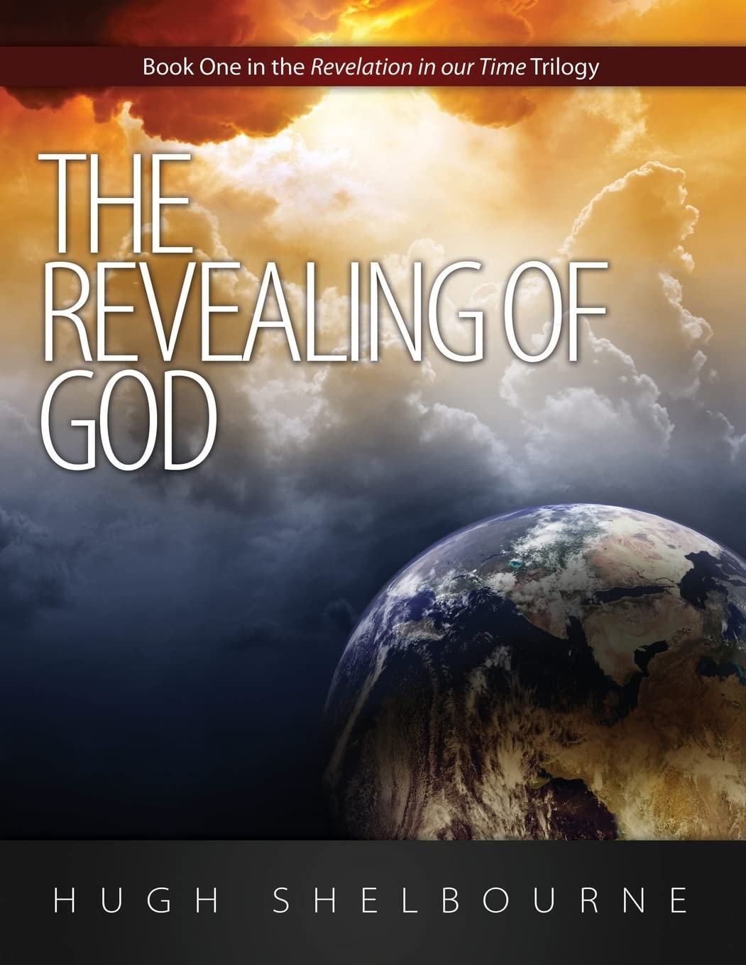 The Revealing Of God: Book One In The Revelation In Our Time Trilogy,Used