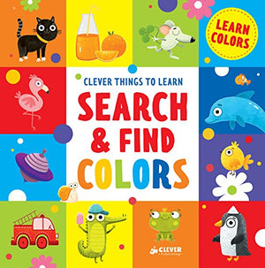 Search And Find Colors: Learn Colors (Clever Things To Learn)