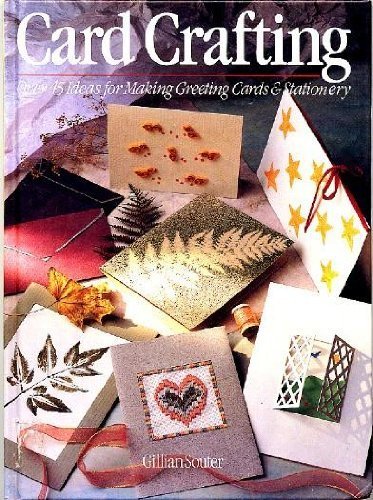 Card crafting: Over 45 ideas for making greeting cards & stationery,Used