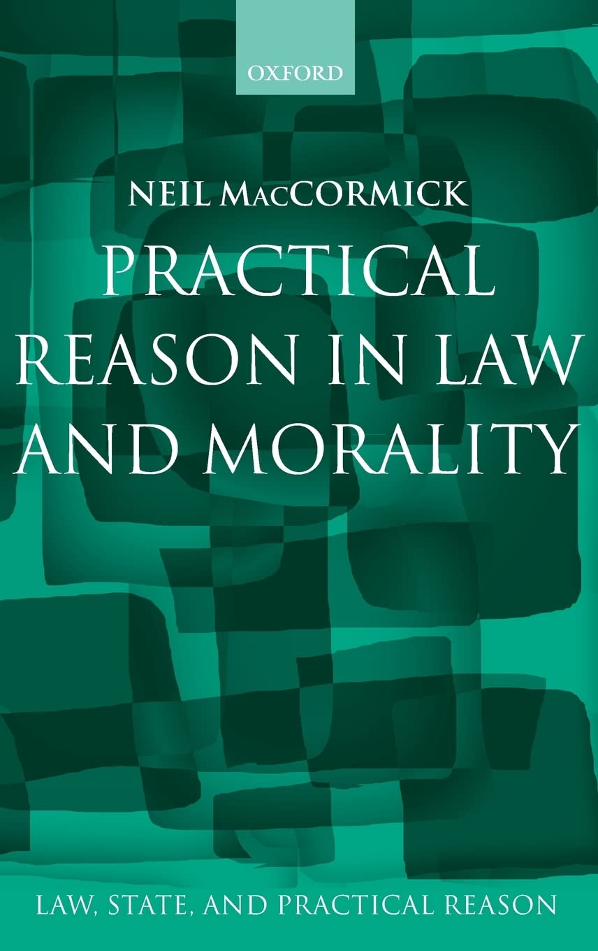 Practical Reason In Law And Morality (Law, State, And Practical Reason)