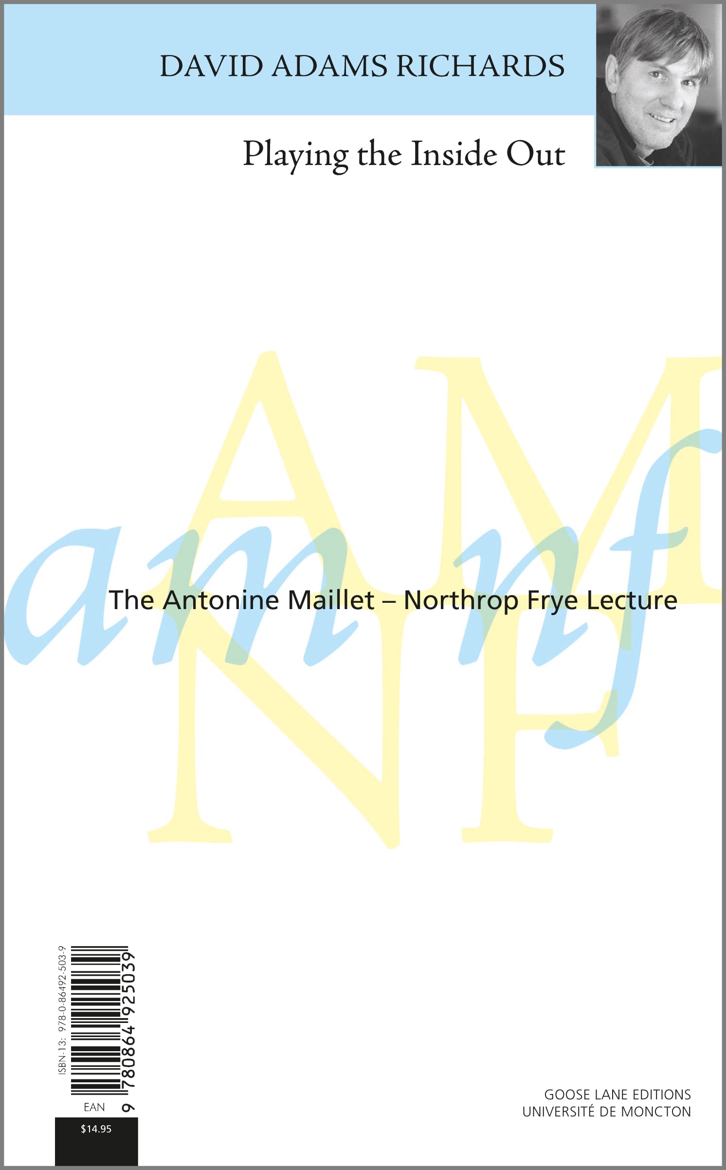 Playing The Inside Out / Le Jeu Des Apparences (Antonine Mailletnorthrop Frye Lecture),Used
