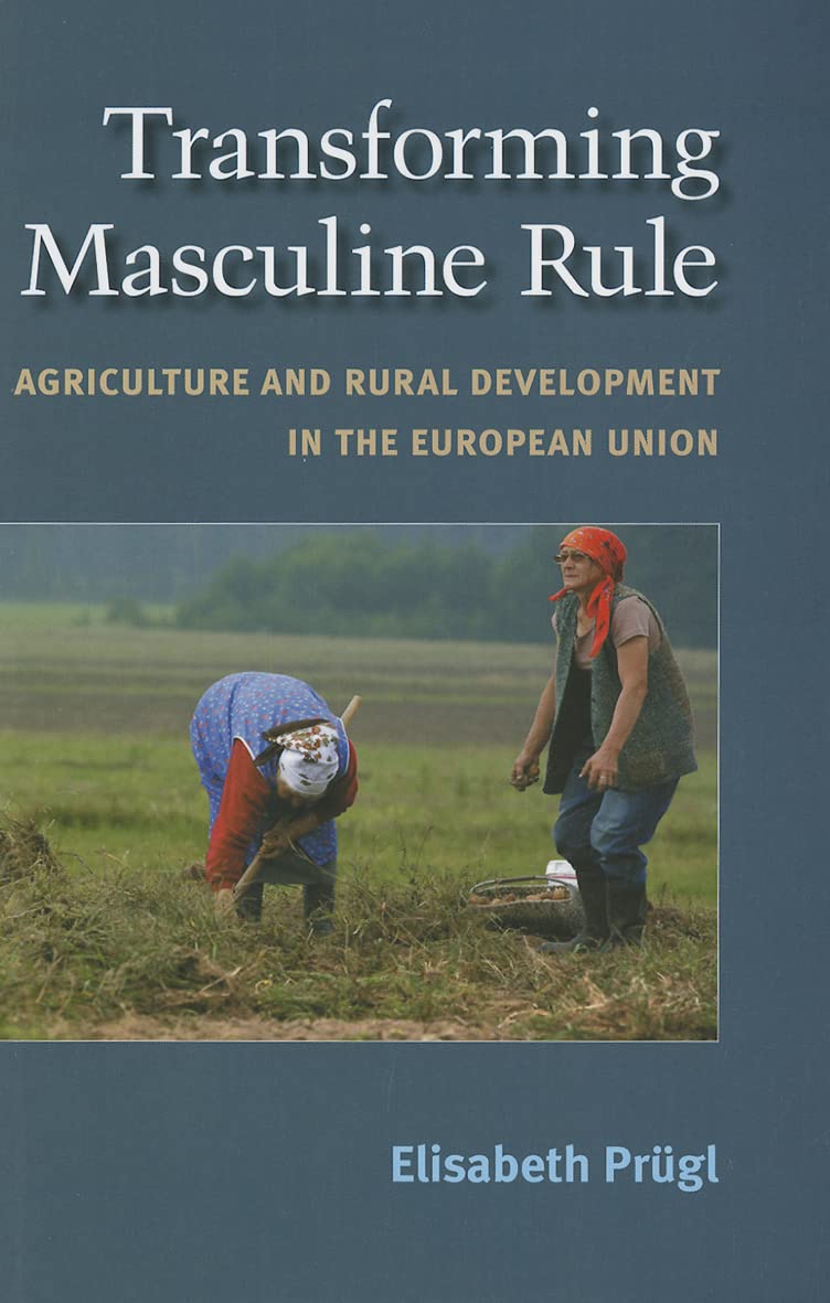 Transforming Masculine Rule: Agriculture and Rural Development in the European Union,New