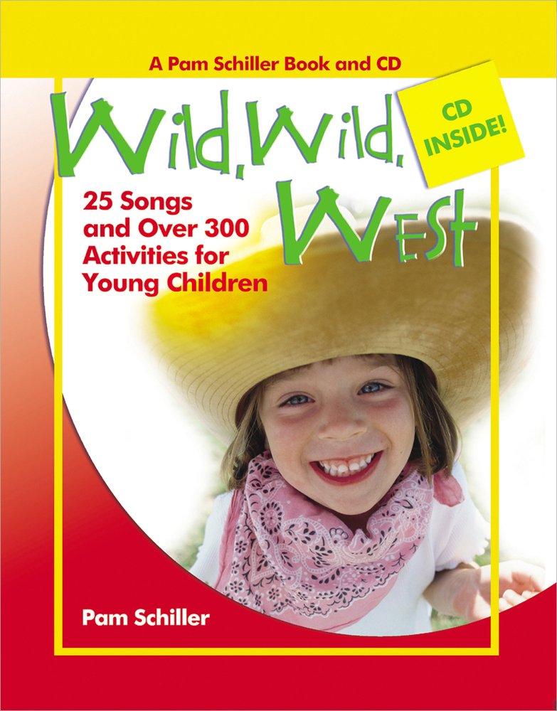 Wild, Wild West: 26 Songs and Over 300 Activities for Young Children (Pam Schiller Theme Series),Used