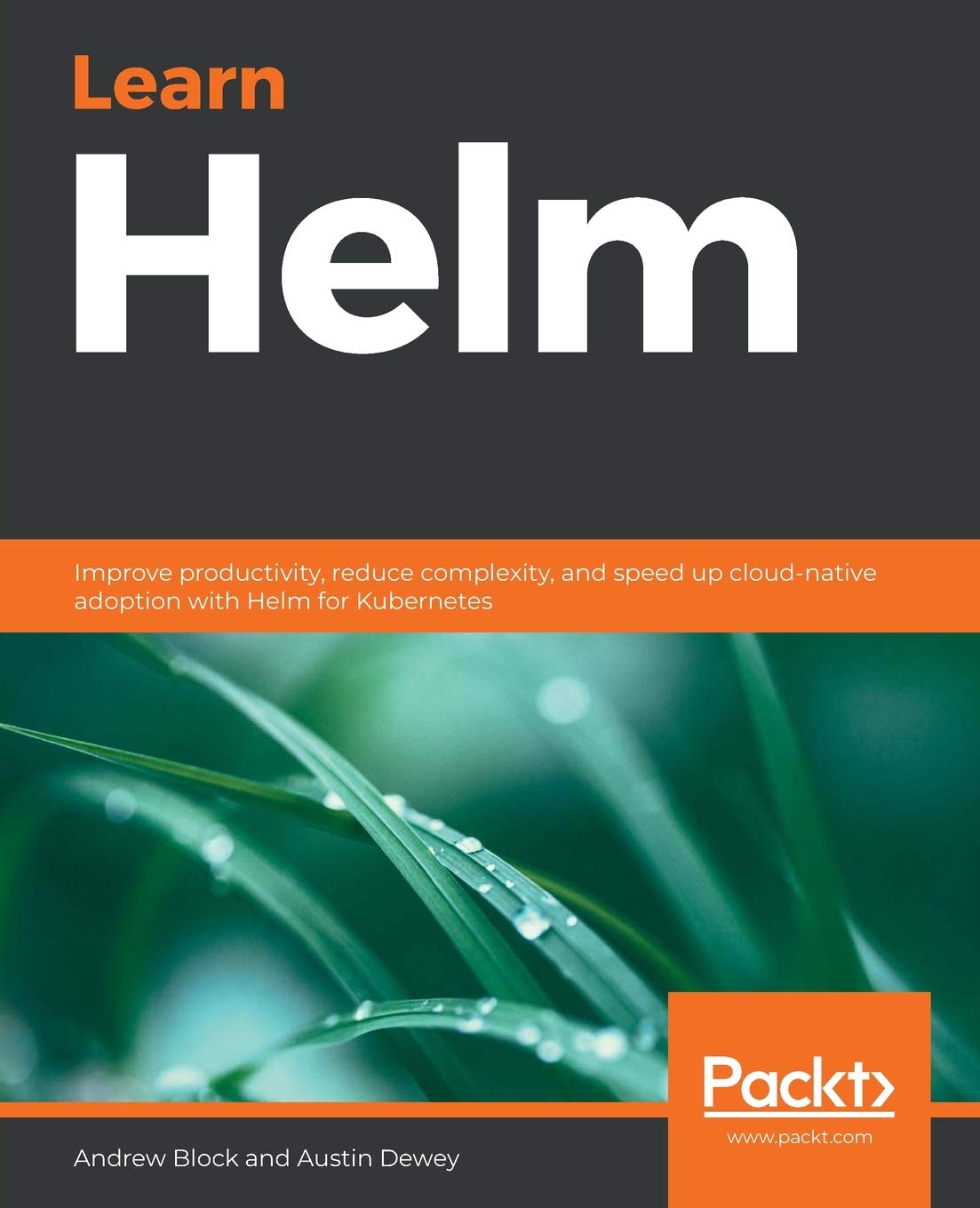 Learn Helm: Improve productivity, reduce complexity, and speed up cloudnative adoption with Helm for Kubernetes,Used