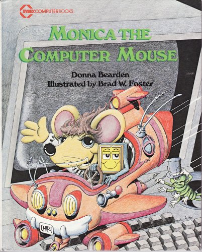 Monica the computer mouse (The SYBEX computer books children's series),Used