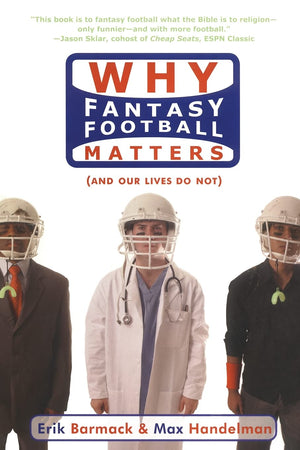 Why Fantasy Football Matters: (And Our Lives Do Not),Used
