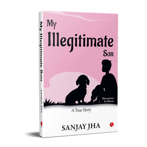 My Illegitimate Son A True Story