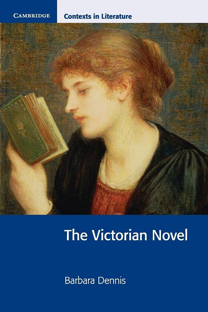 The Victorian Novel (Cambridge Contexts In Literature),New