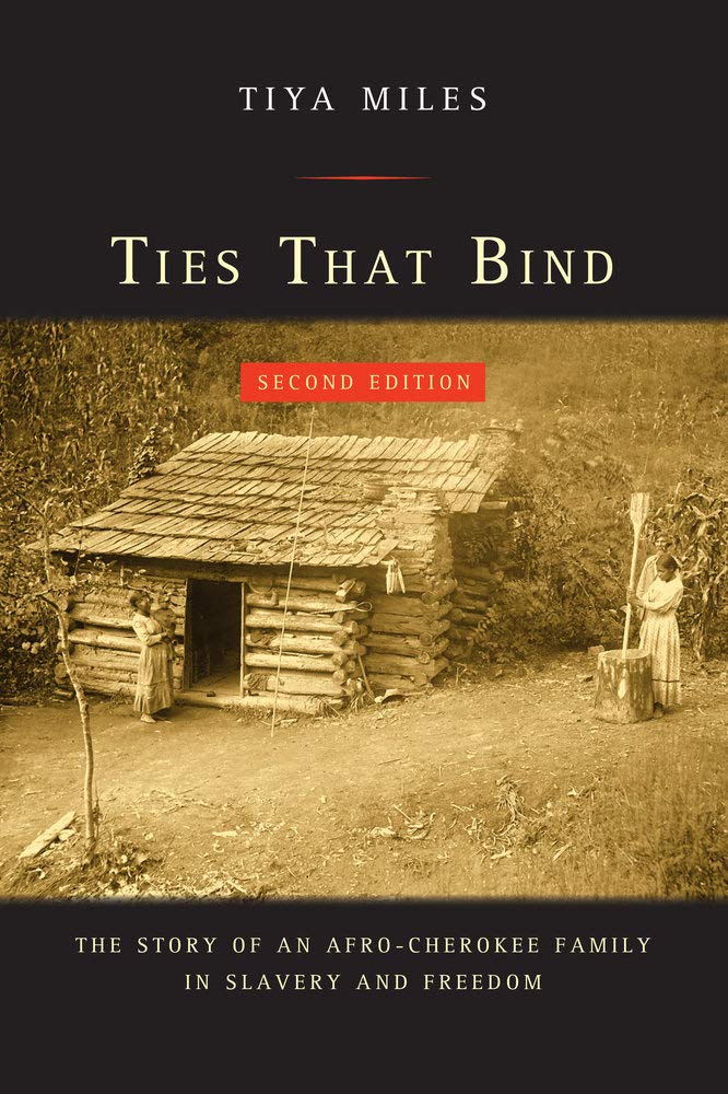 Ties That Bind: The Story Of An Afrocherokee Family In Slavery And Freedom (American Crossroads)