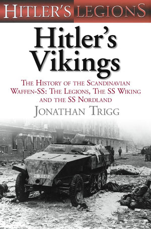 Hitler's Vikings: The History of the Scandinavian WaffenSS: The Legions, the SSWiking and the SSNordland (Hitler's Legions),Used