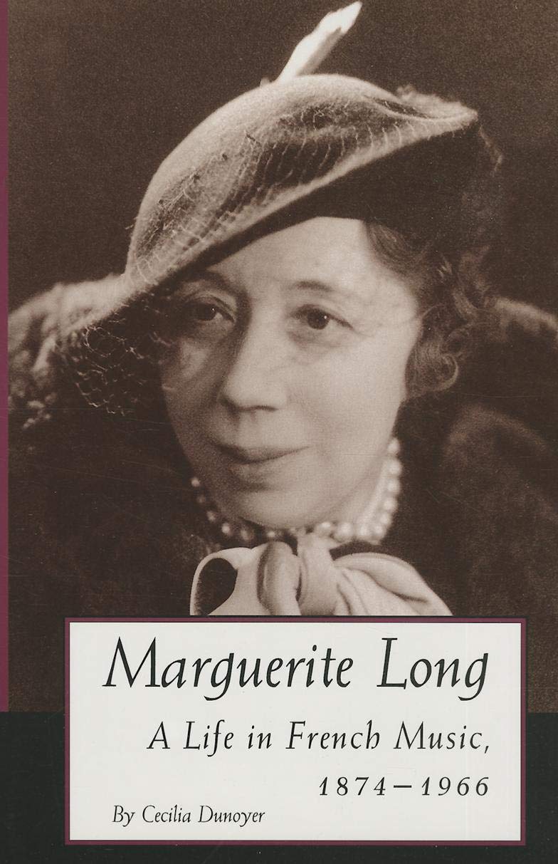 Marguerite Long: A Life In French Music, 18741966,New
