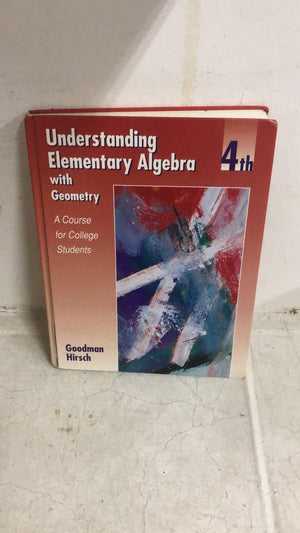 Understanding Elementary Algebra with Geometry: A Course for College Students,Used