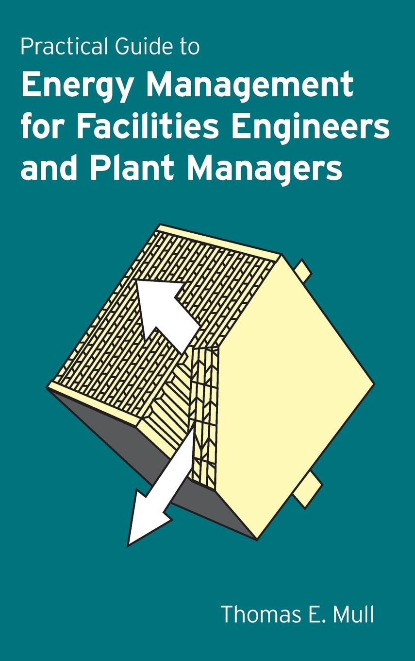 Practical Guide to Energy Management for Facilities Engineers and Managers,Used