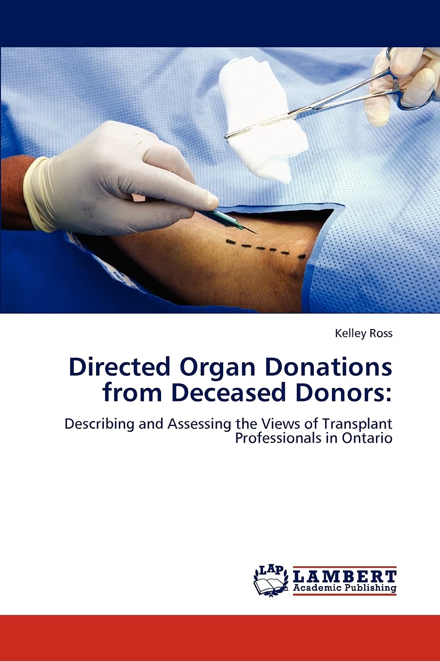 Directed Organ Donations from Deceased Donors:: Describing and Assessing the Views of Transplant Professionals in Ontario,Used