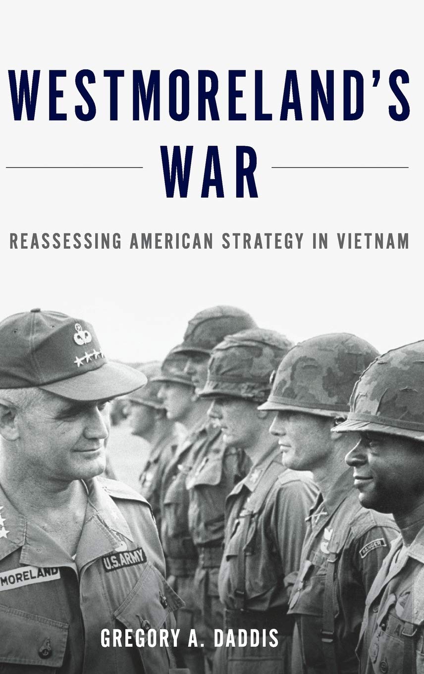 Westmoreland's War: Reassessing American Strategy in Vietnam,Used