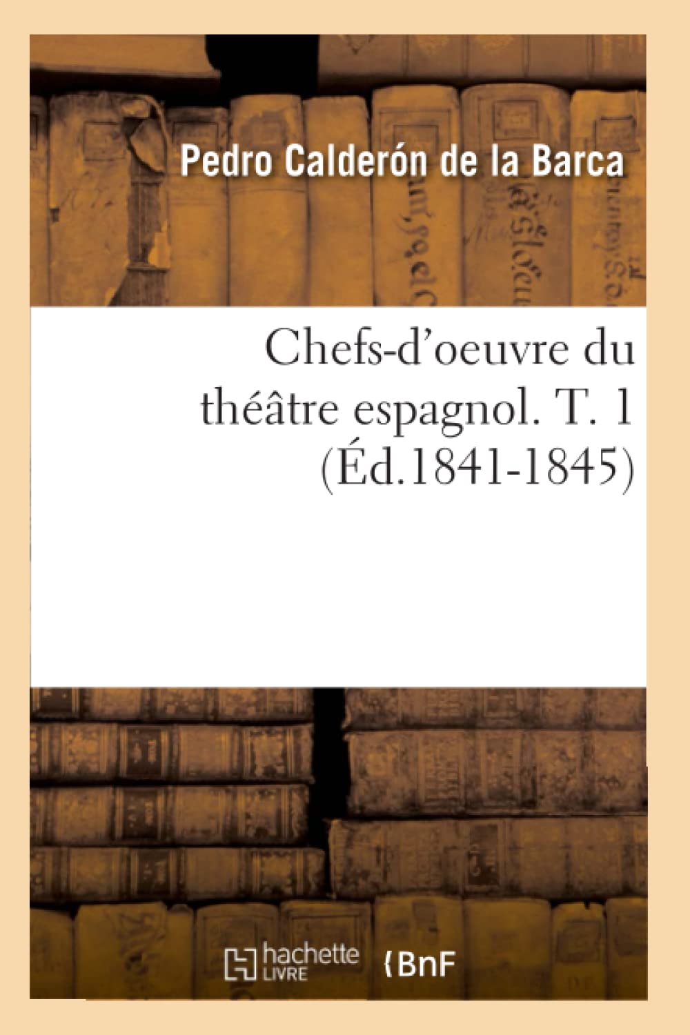 Chefsd'Oeuvre Du Thtre Espagnol. T. 1 (D.18411845) (Litterature) (French Edition),New