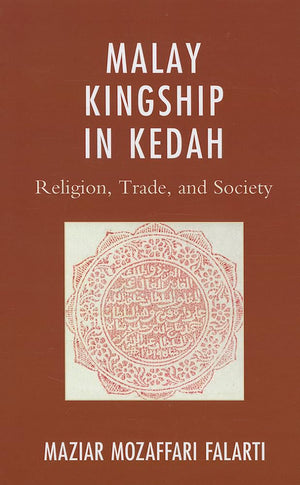 Malay Kingship in Kedah: Religion, Trade, and Society (AsiaWorld),Used