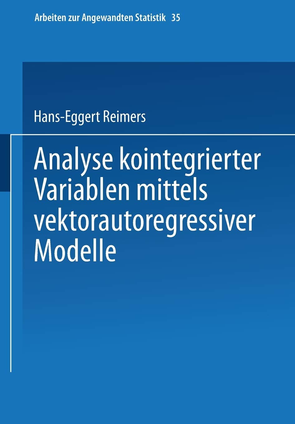 Analyse kointegrierter Variablen mittels vektorautoregressiver Modelle (Arbeiten zur Angewandten Statistik, 35) (German Edition),Used