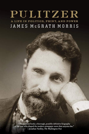 Pulitzer: A Life in Politics, Print, and Power,Used