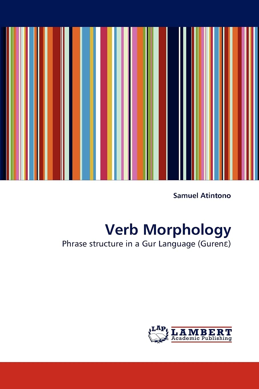 Verb Morphology: Phrase structure in a Gur Language (Guren?),Used