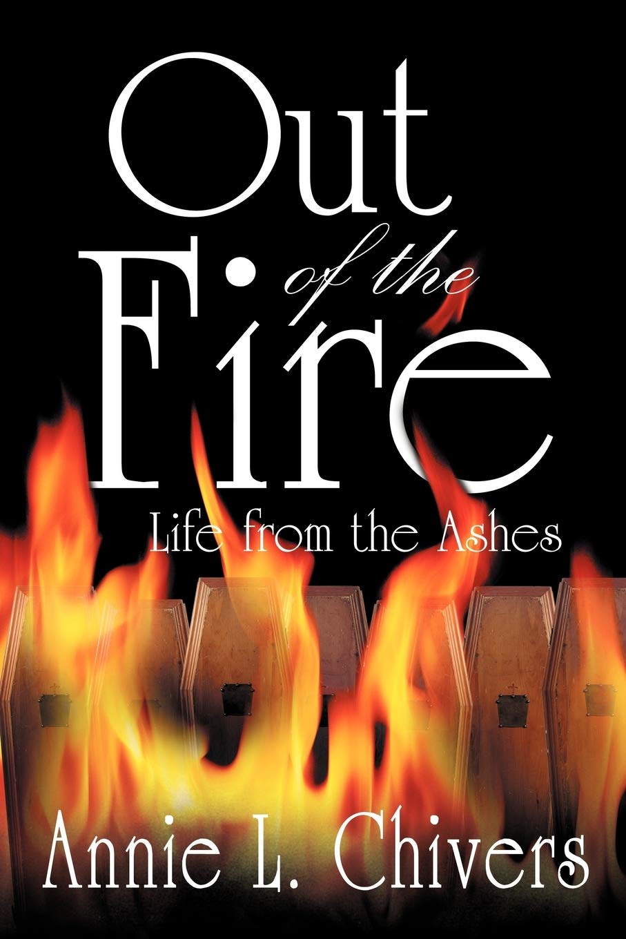Out Of The Fire: Life From The Ashes,Used