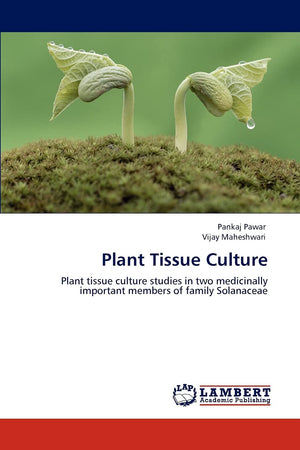 Plant Tissue Culture: Plant tissue culture studies in two medicinally important members of family Solanaceae,Used